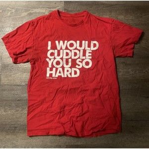 Hanes Mens Size Medium Red I Would Cuddle You So Hard Short Sleeve T shirt